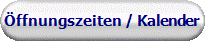 ffnungszeiten / Kalender
